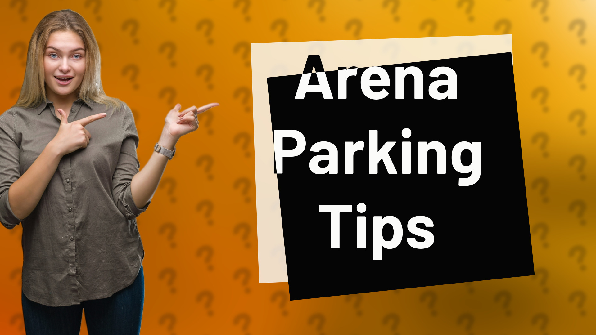 Arena Parking Tips