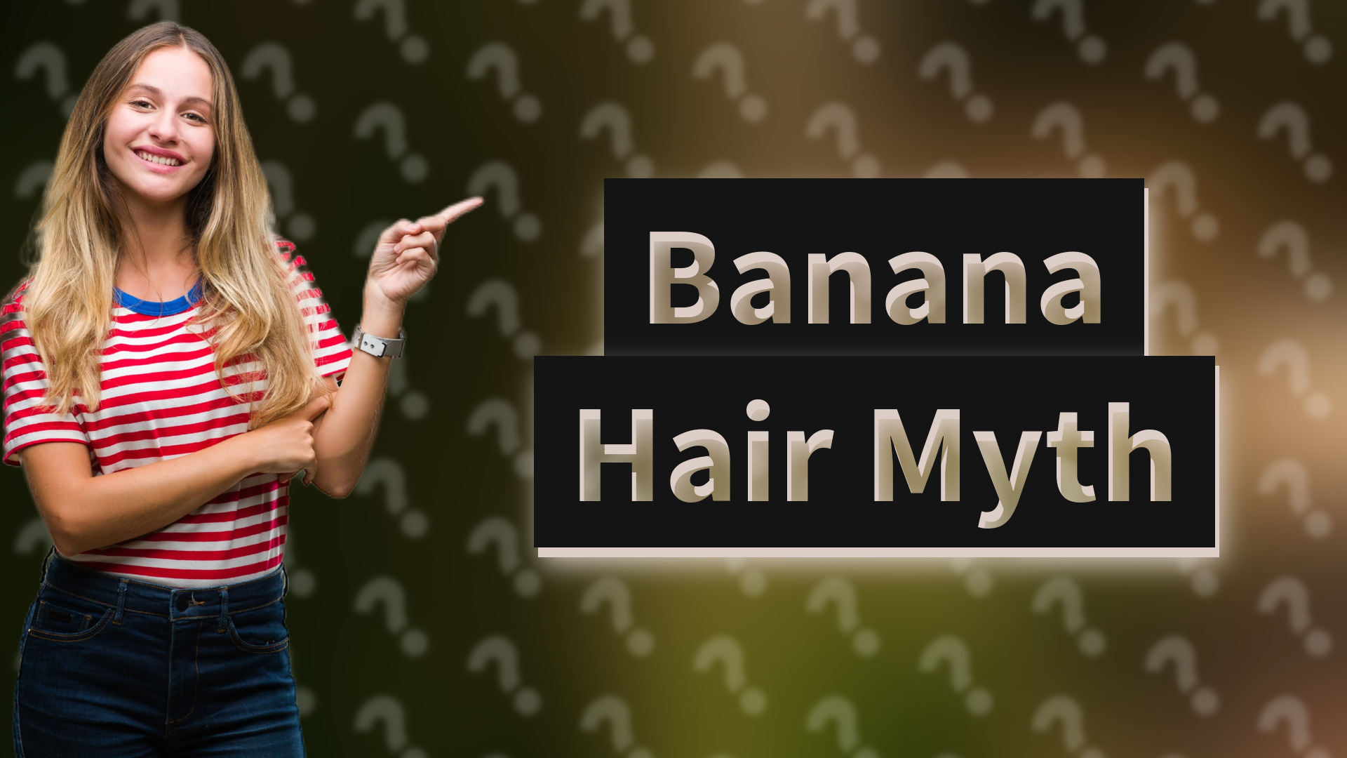 Banana Hair Myth