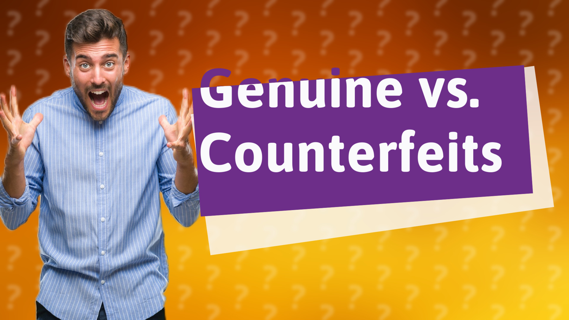 Genuine vs. Counterfeits