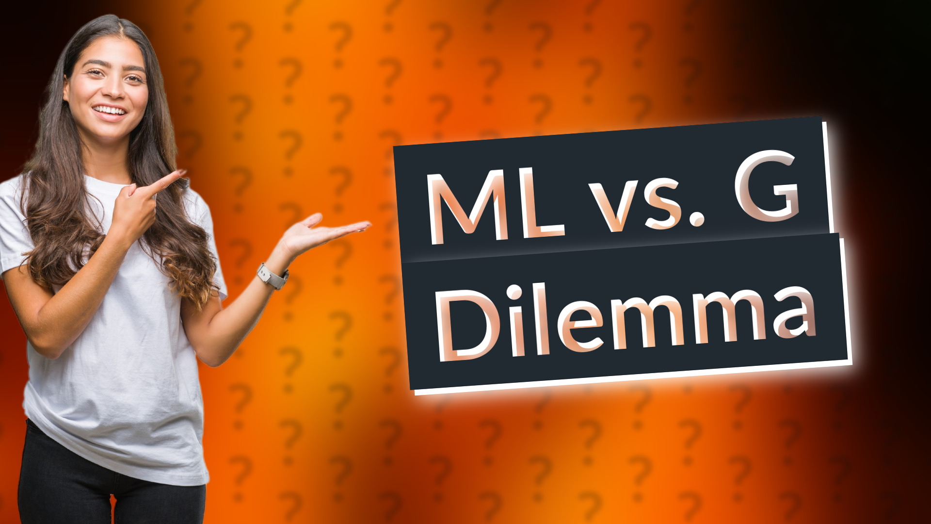 ML vs. G Dilemma