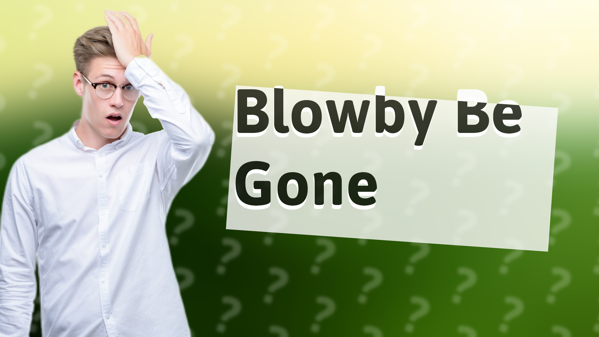 Blowby Be Gone