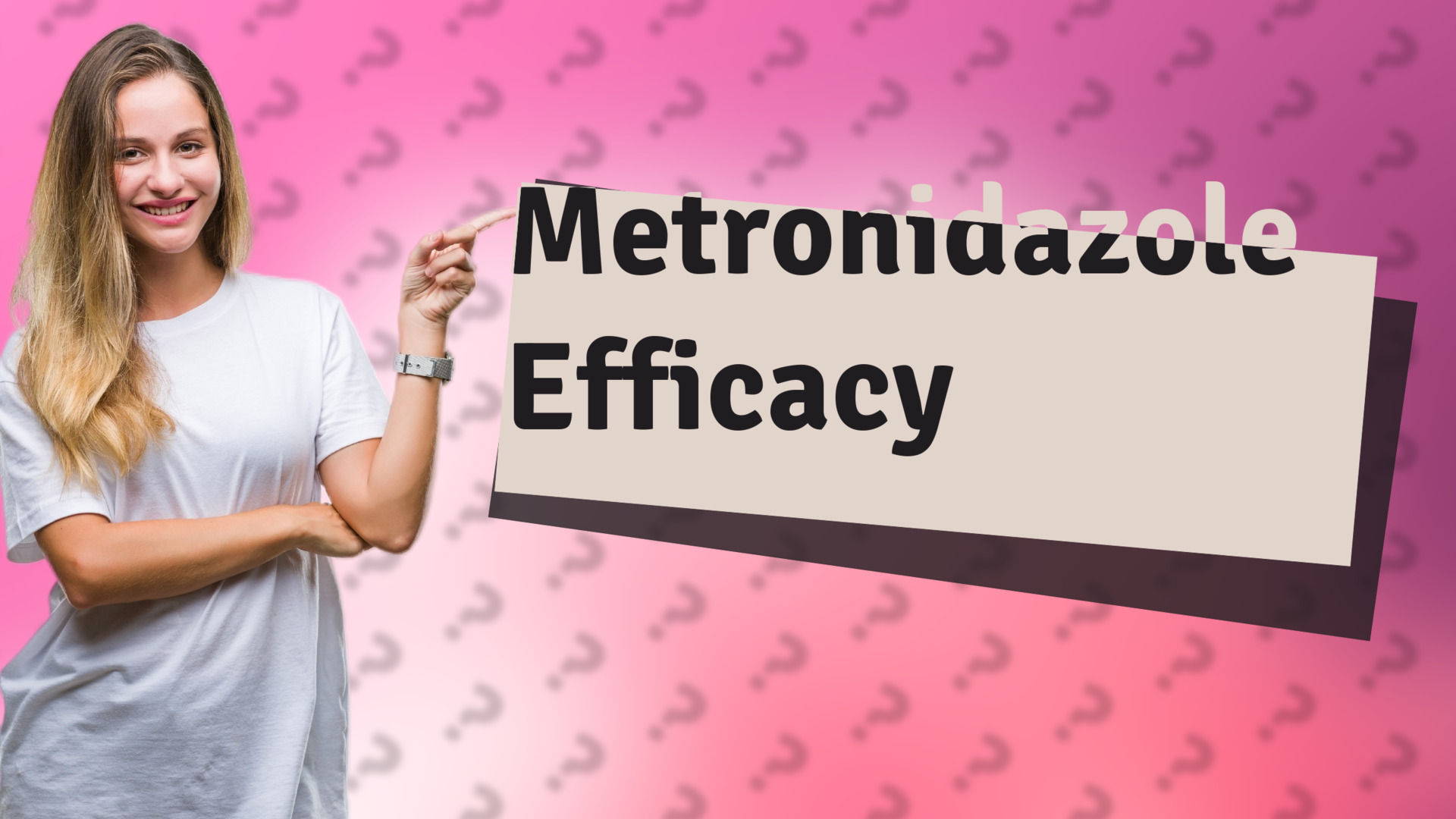 Metronidazole Efficacy