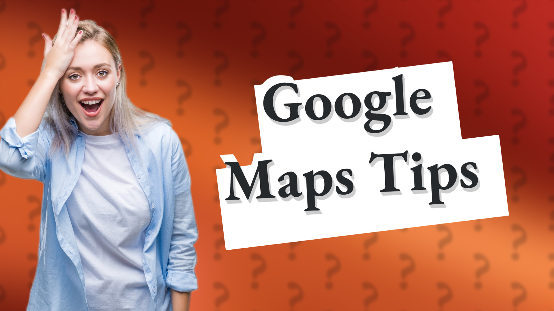 Google Maps Tips