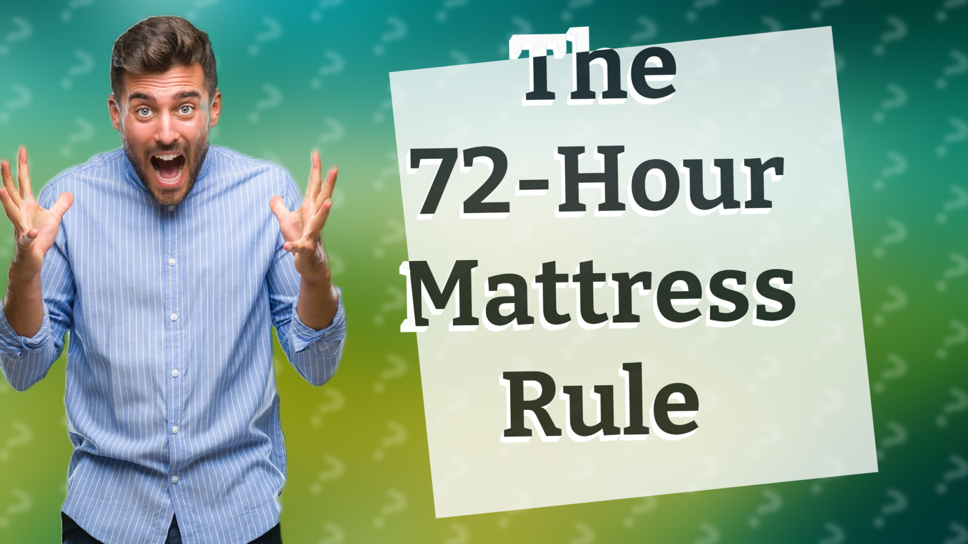 The 72-Hour Mattress Rule