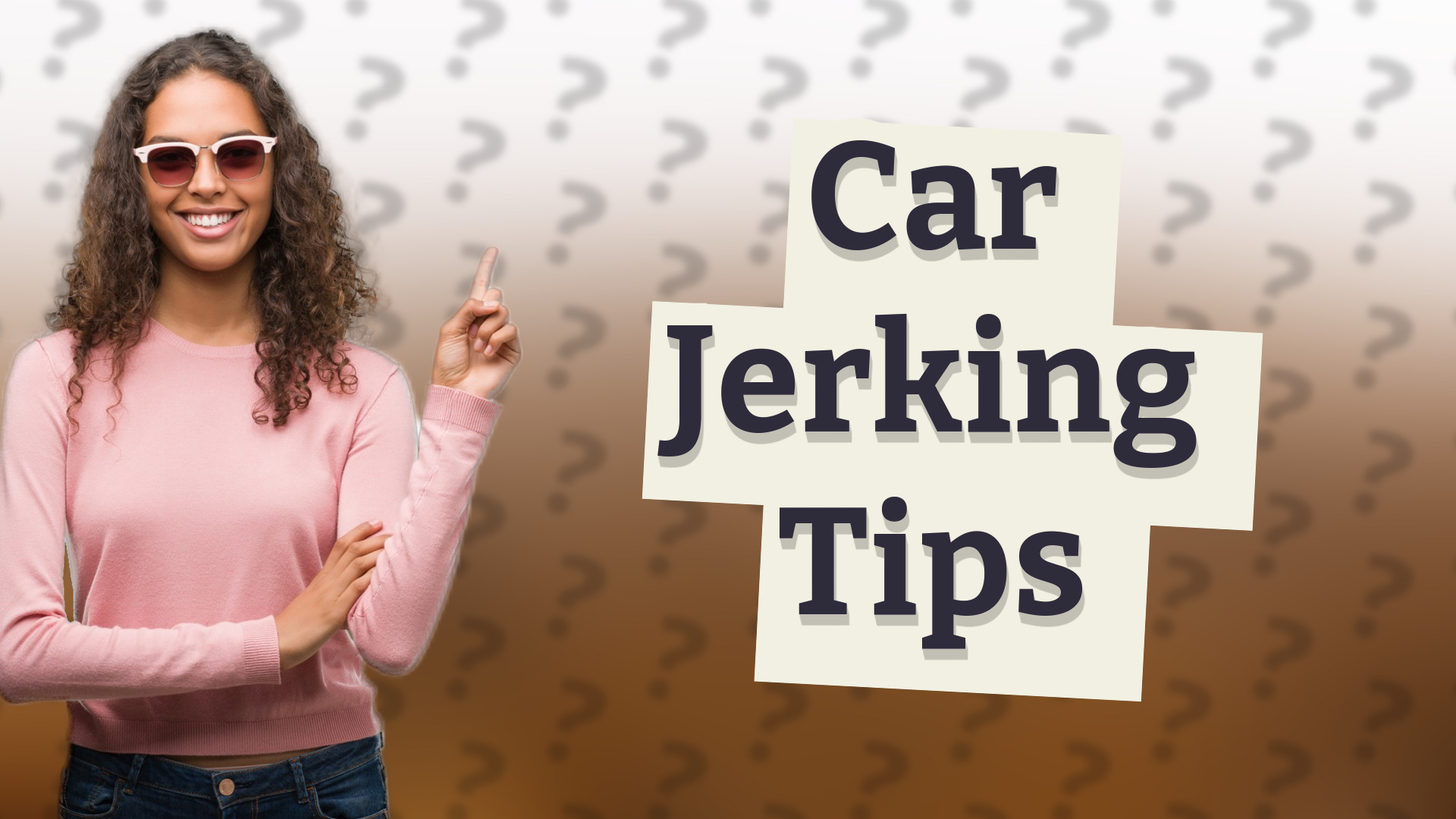 Car Jerking Tips
