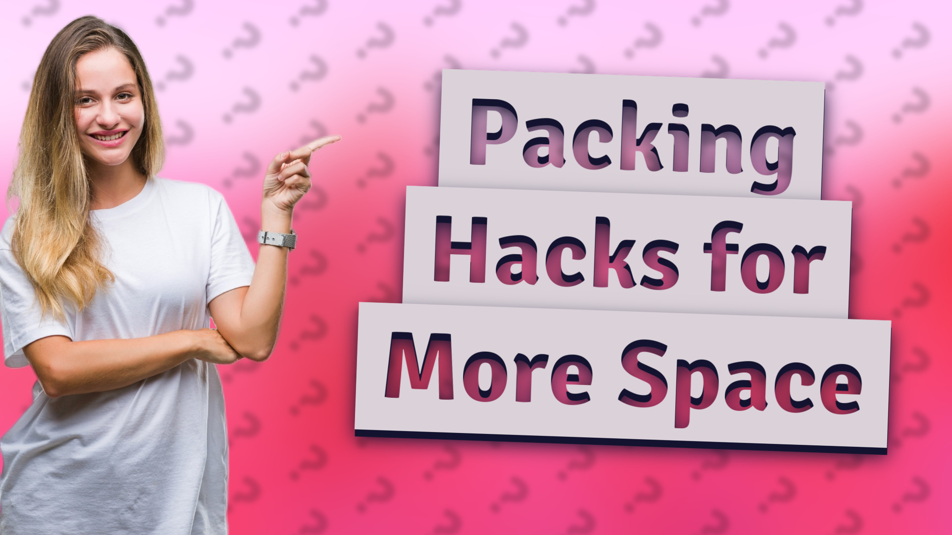 Packing Hacks for More Space