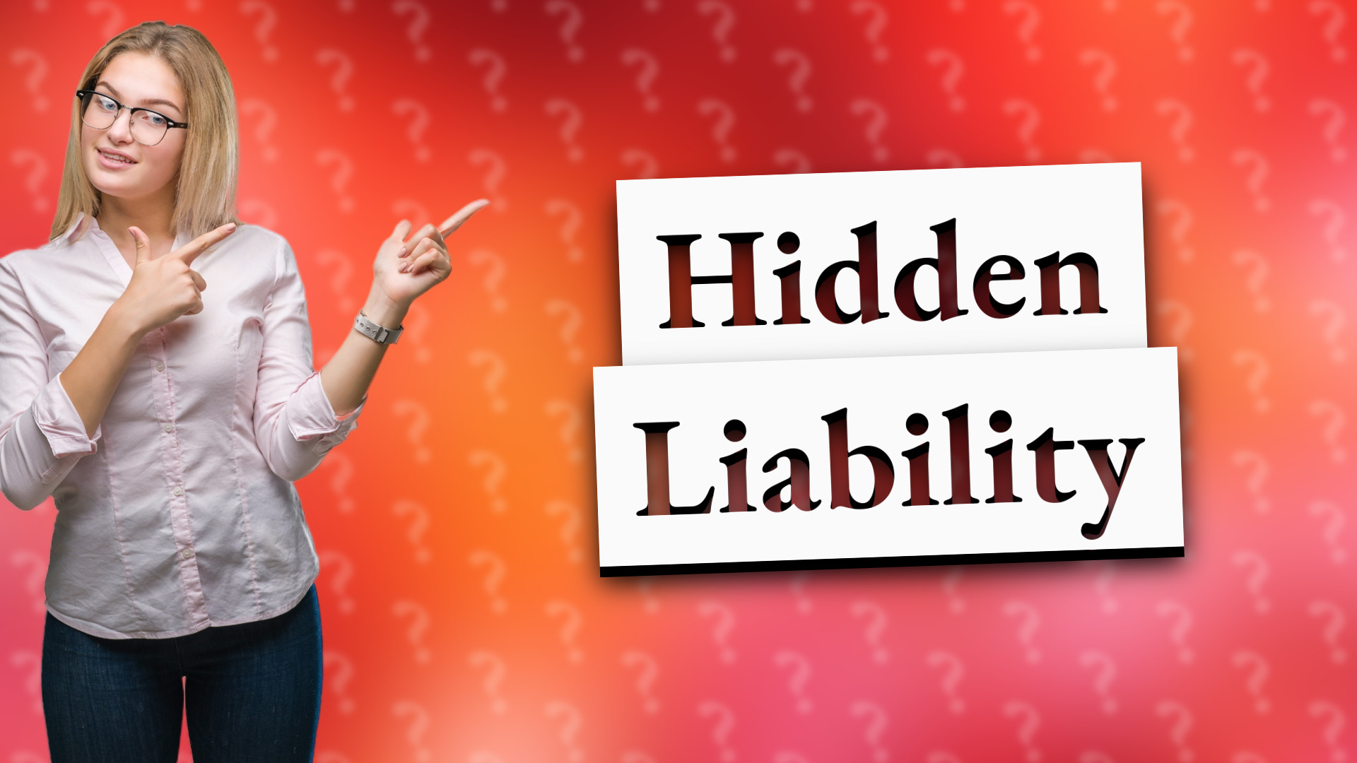 Hidden Liability