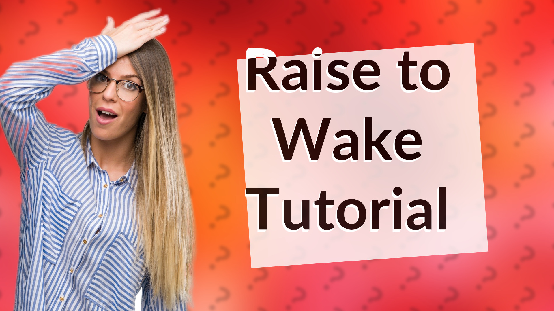 Raise to Wake Tutorial