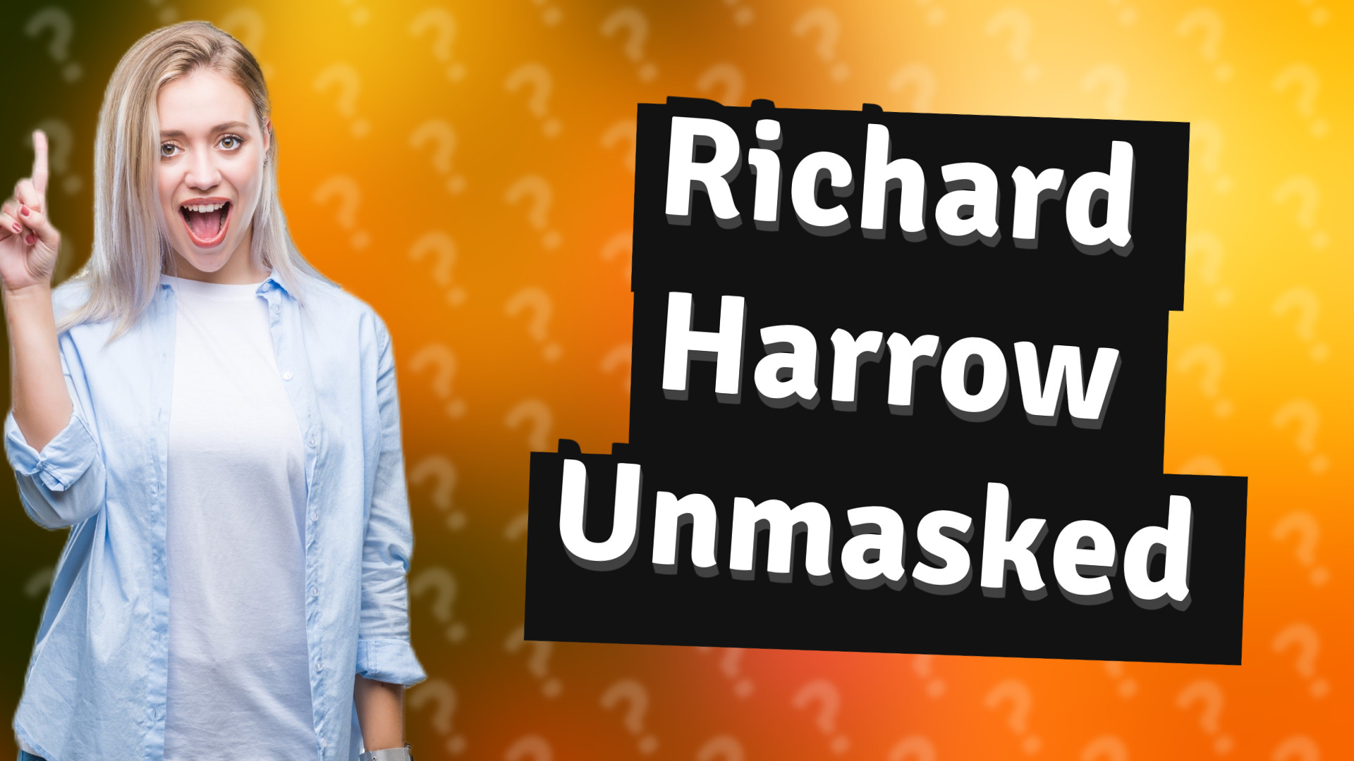 Richard Harrow Unmasked