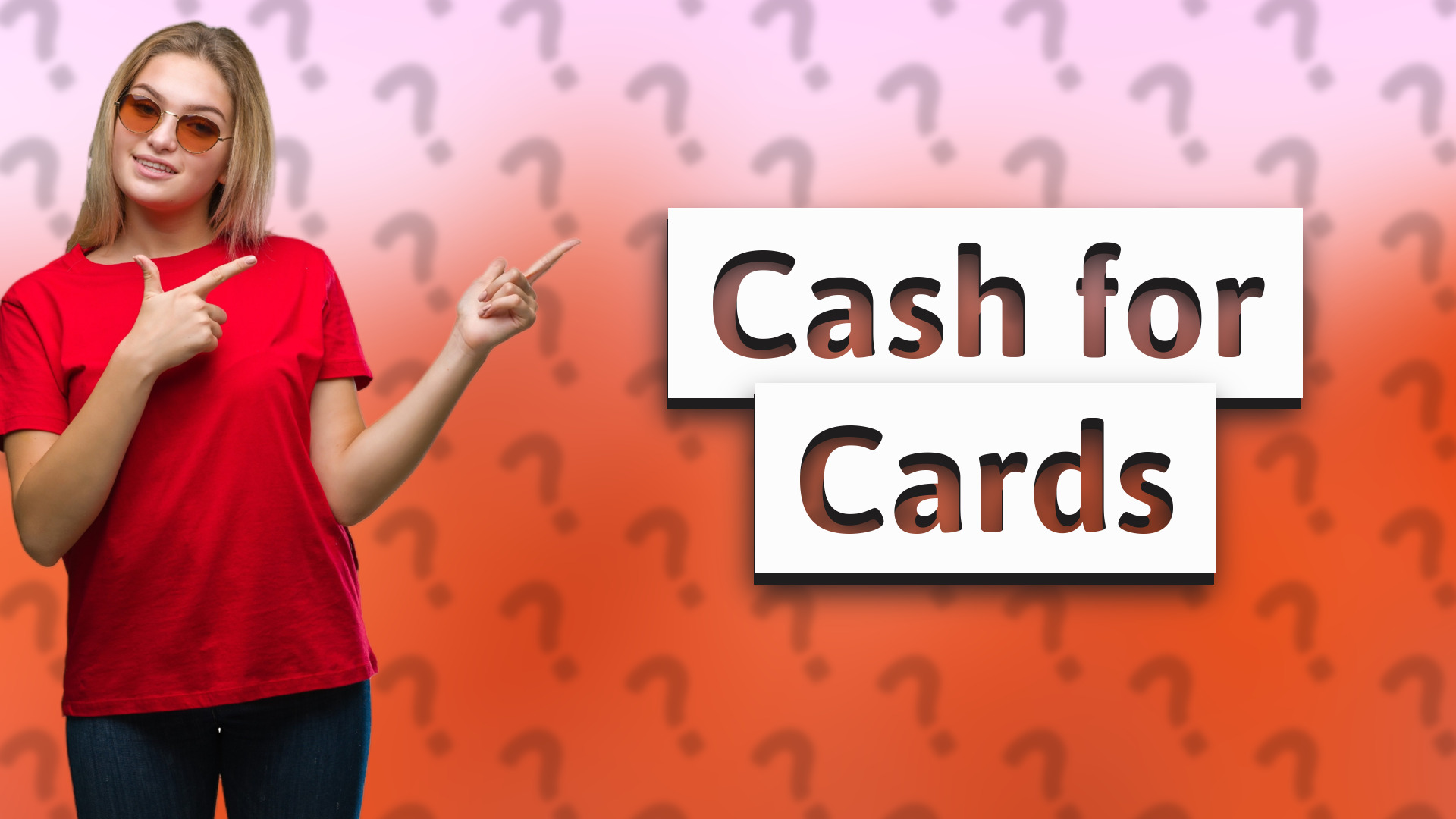 Cash for Cards