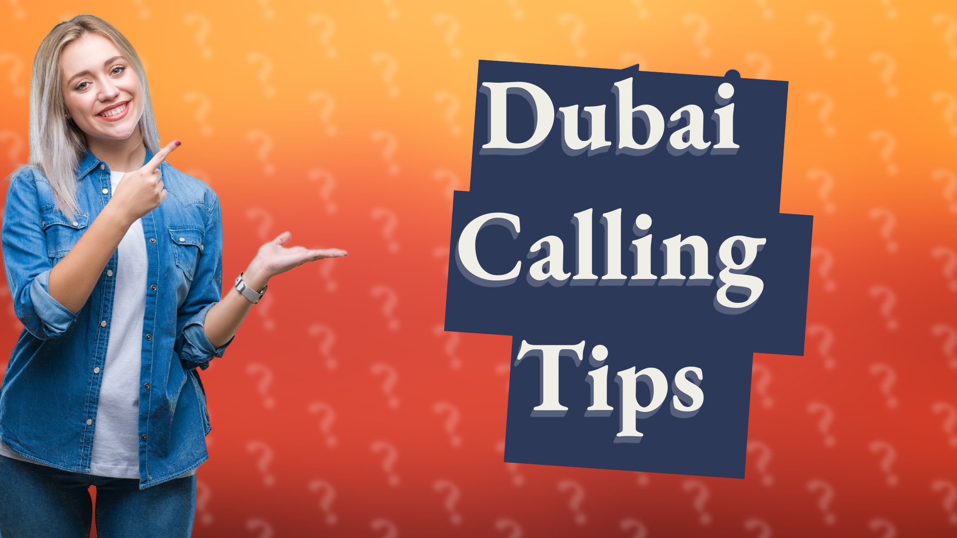 Dubai Calling Tips