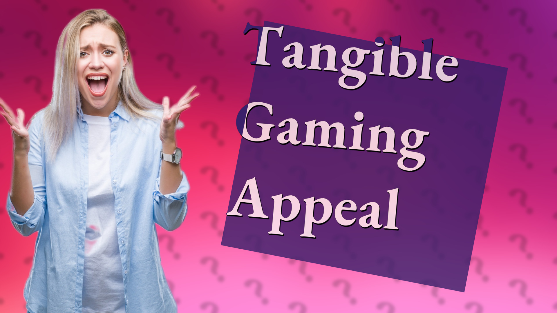 Tangible Gaming Appeal