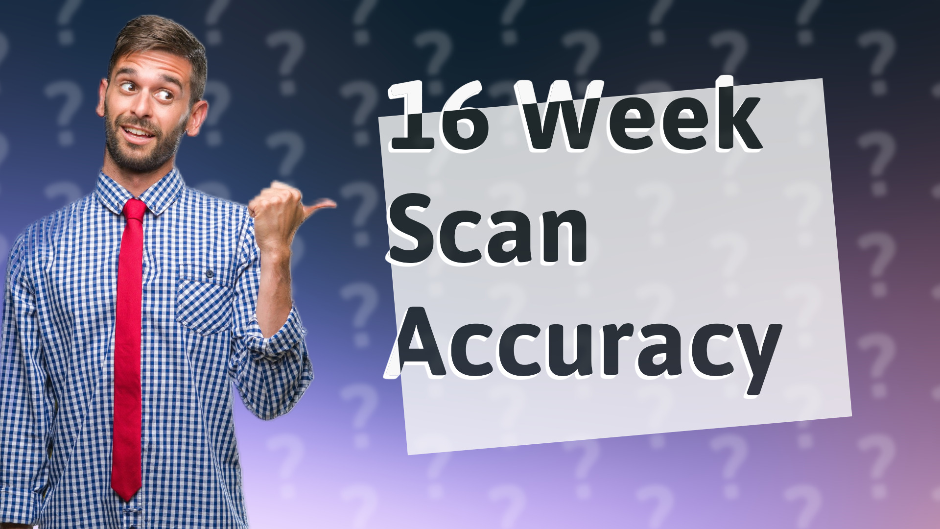 16 Week Scan Accuracy
