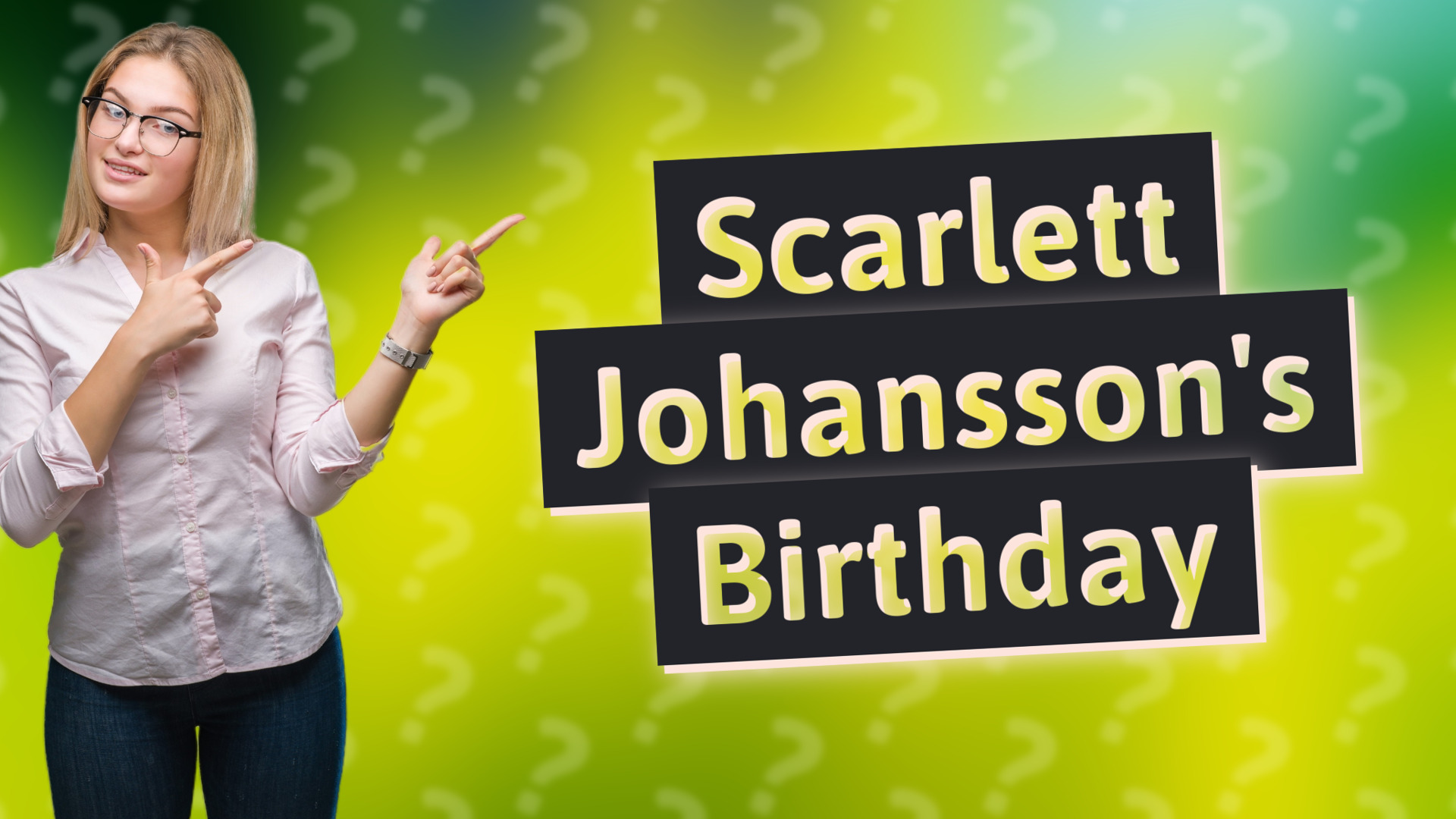 Scarlett Johansson's Birthday