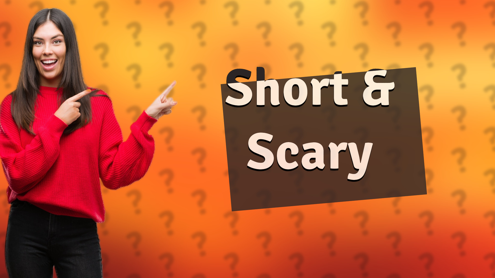 Short & Scary