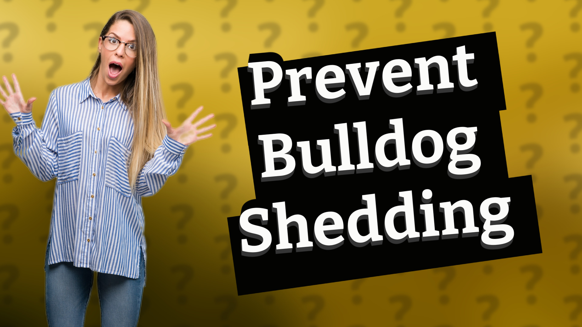 Prevent Bulldog Shedding