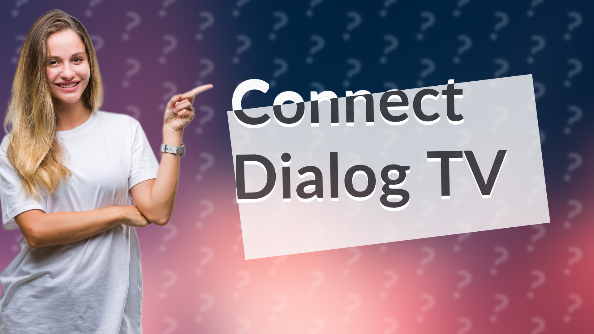 Connect Dialog TV