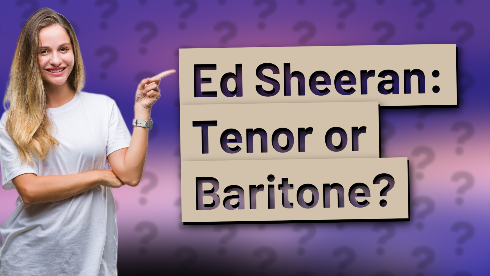 Ed Sheeran: Tenor or Baritone?