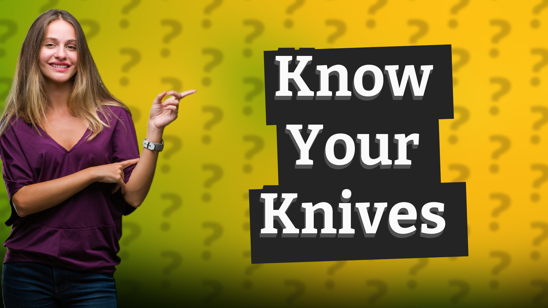 Know Your Knives