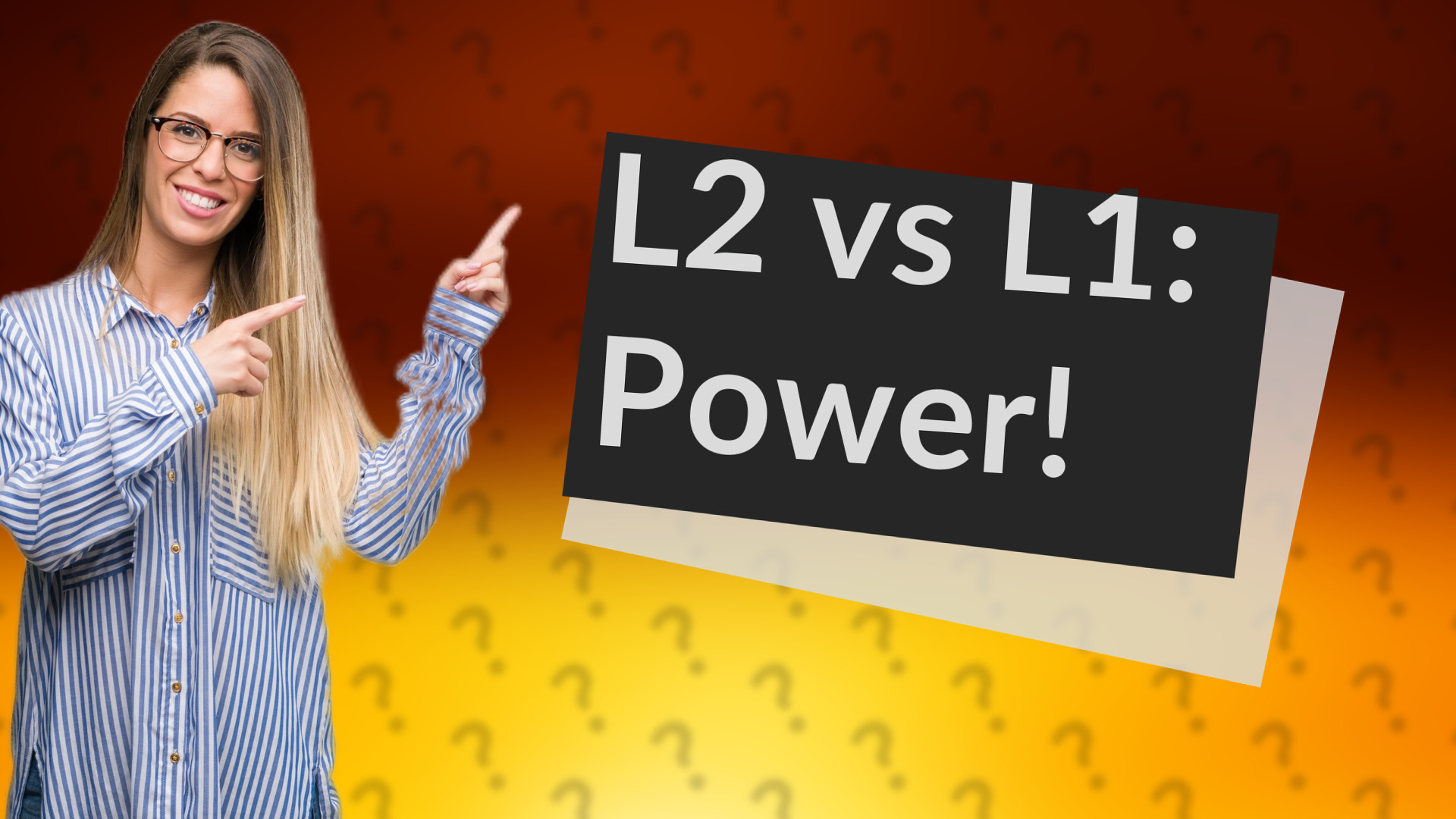 L2 vs L1: Power!