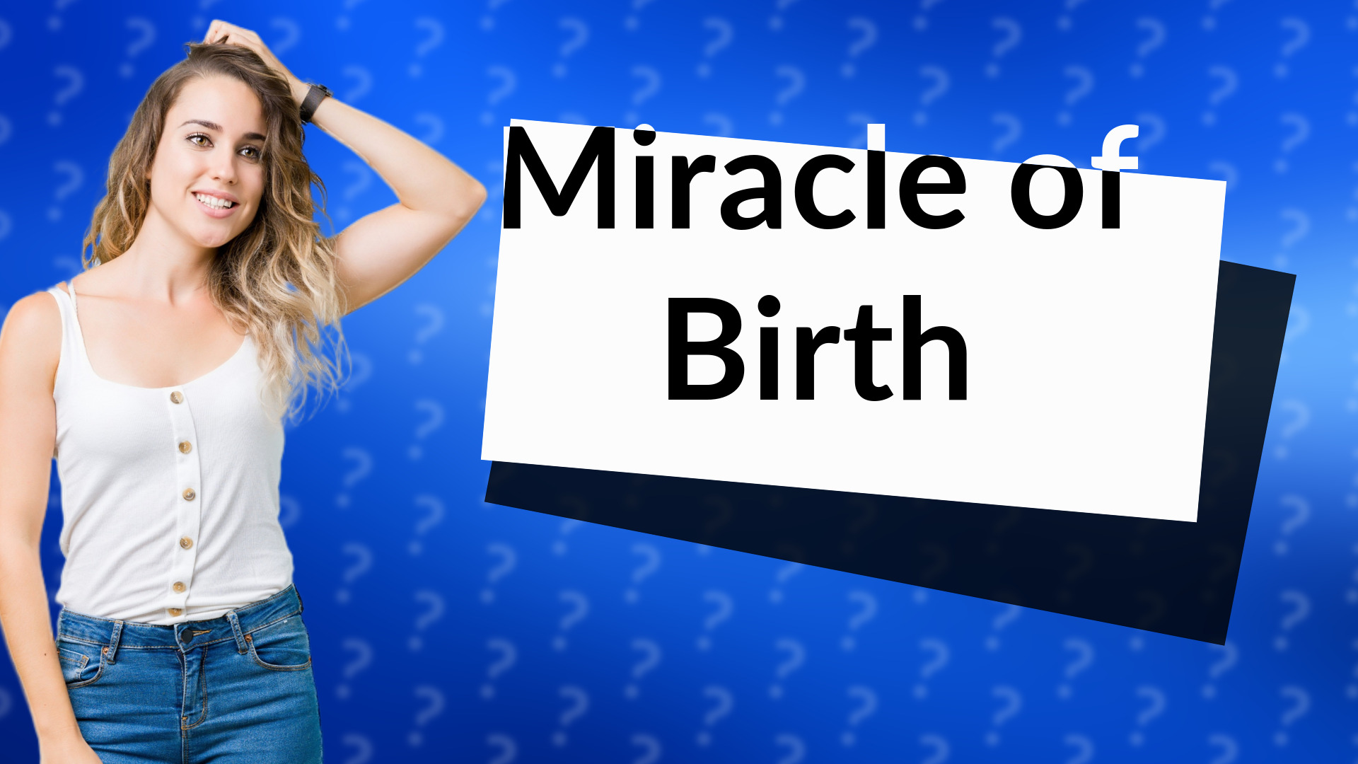 Miracle of Birth