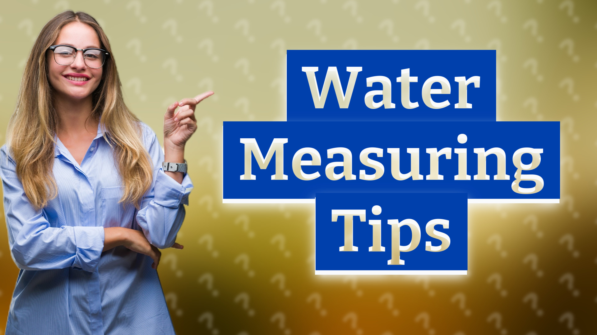 Water Measuring Tips