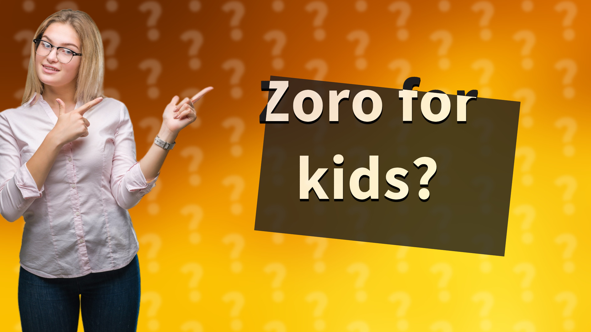 Zoro for kids?