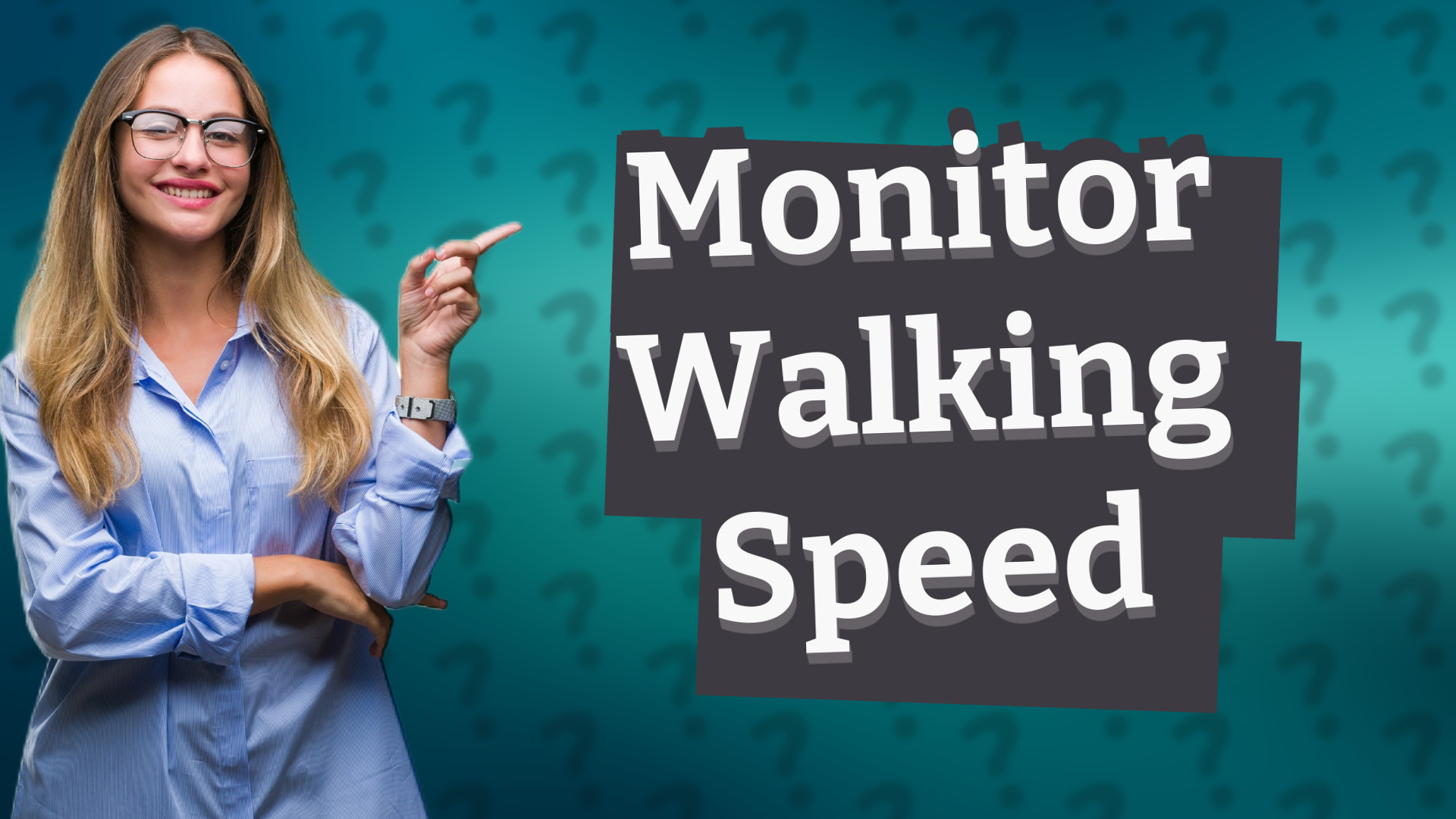 Monitor Walking Speed