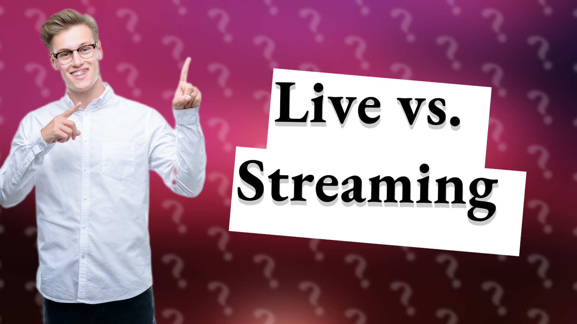 Live vs. Streaming