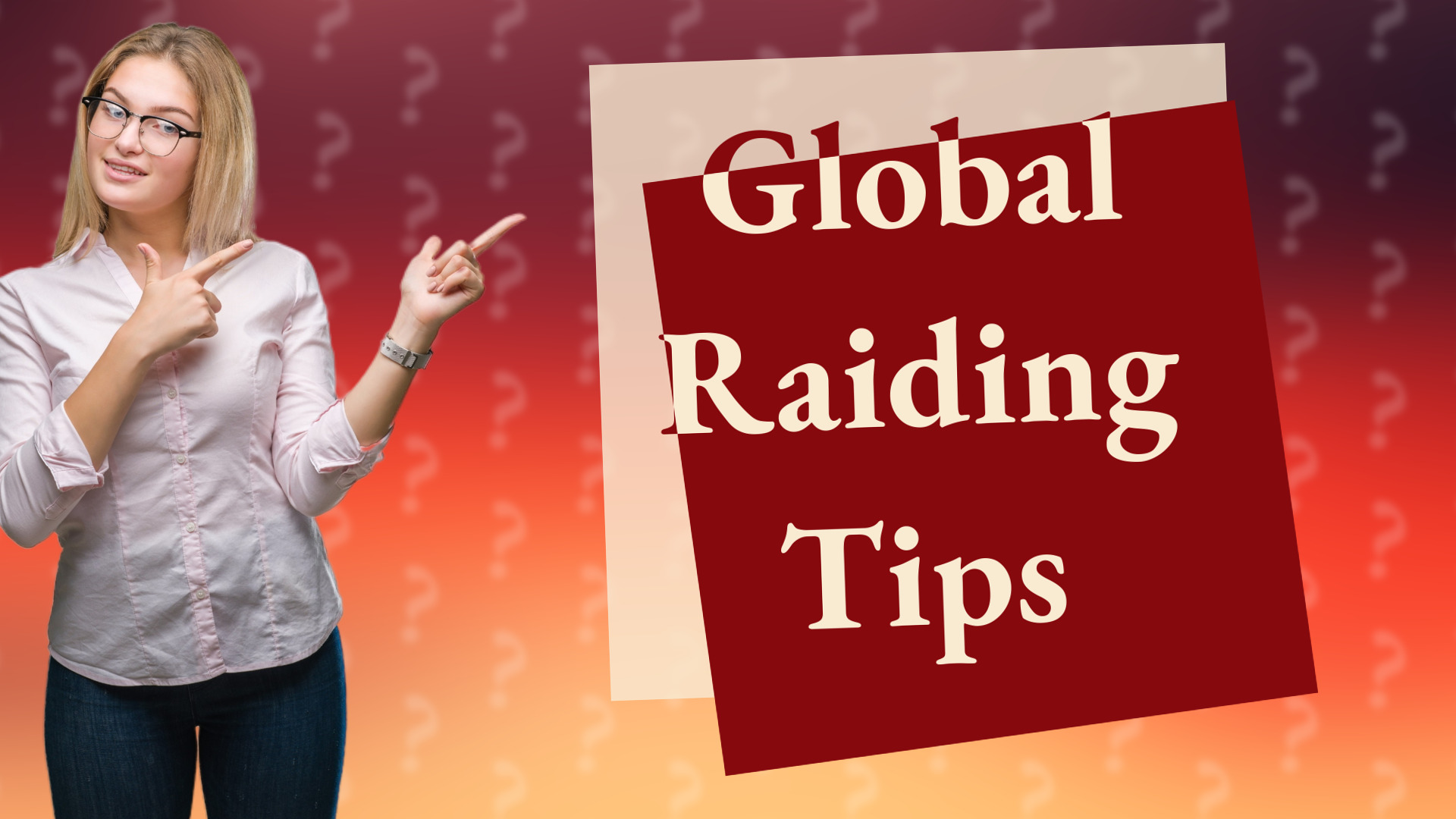 Global Raiding Tips
