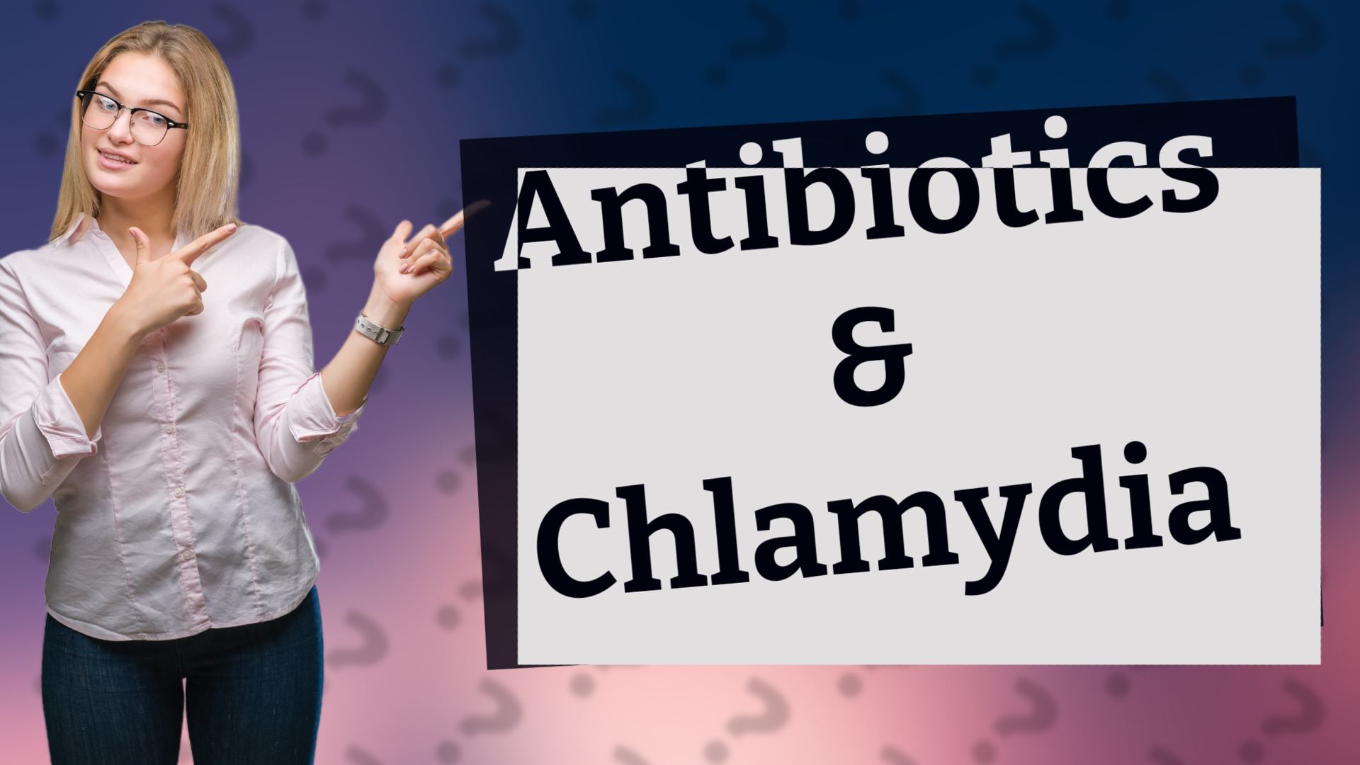 Antibiotics & Chlamydia