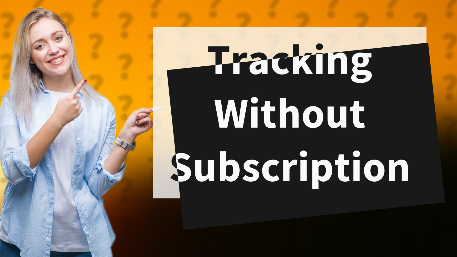 Tracking Without Subscription