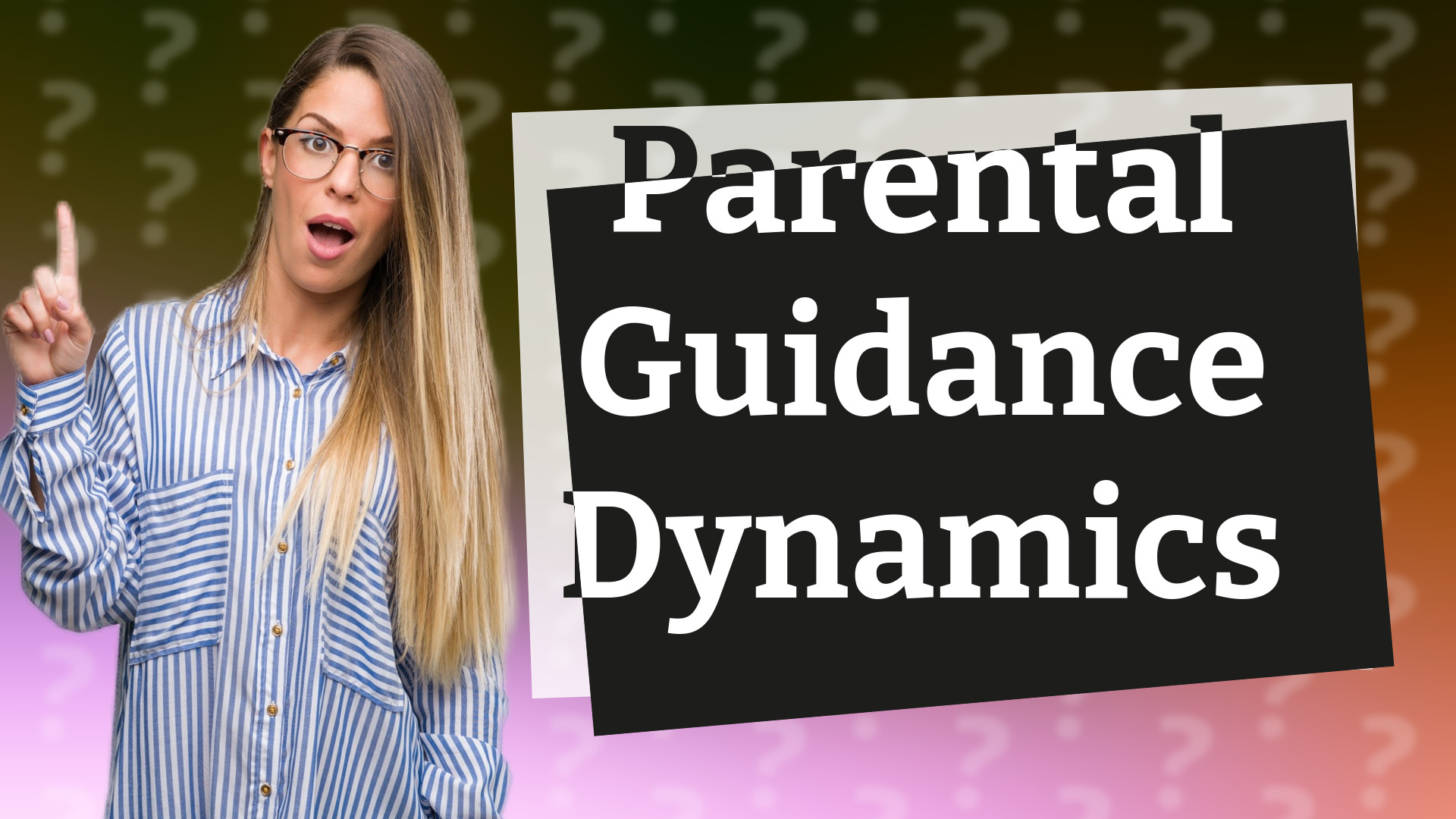 Parental Guidance Dynamics