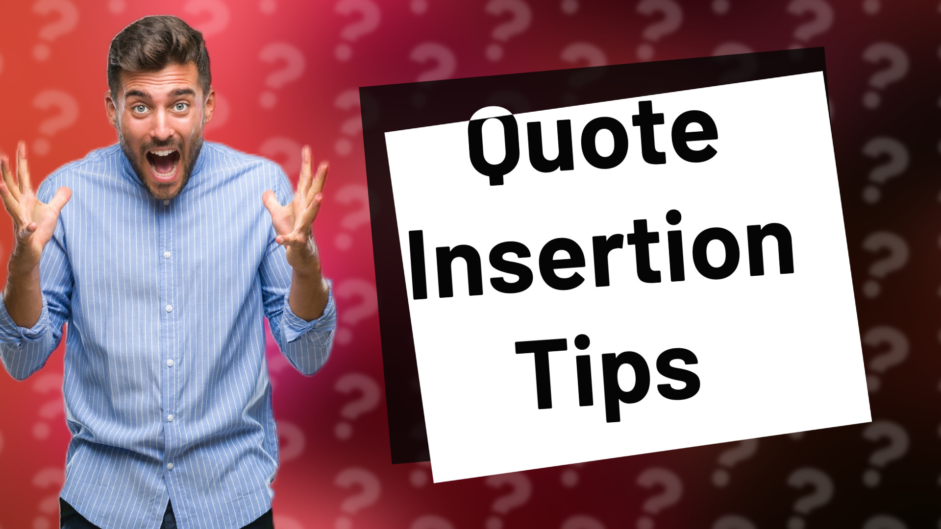 Quote Insertion Tips