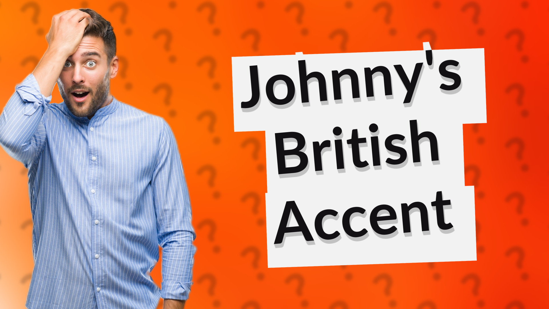 Johnny's British Accent