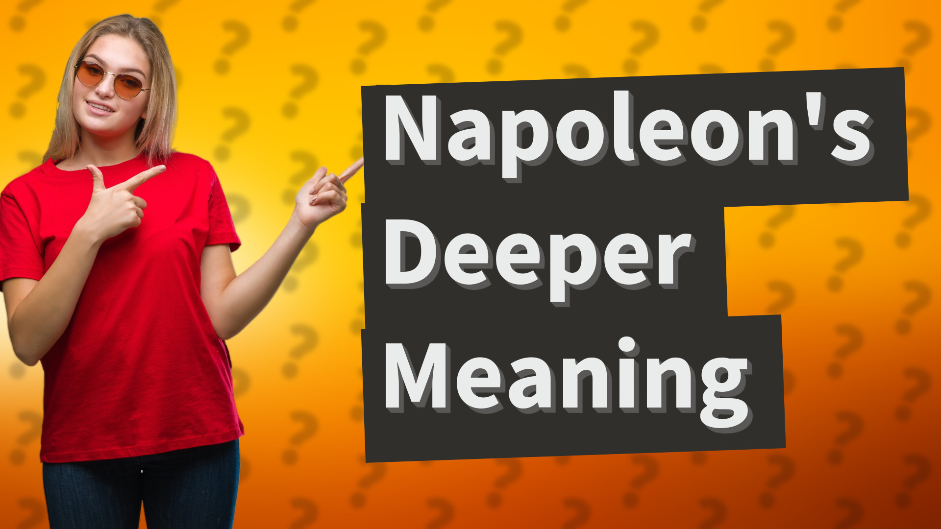 Napoleon's Deeper Meaning