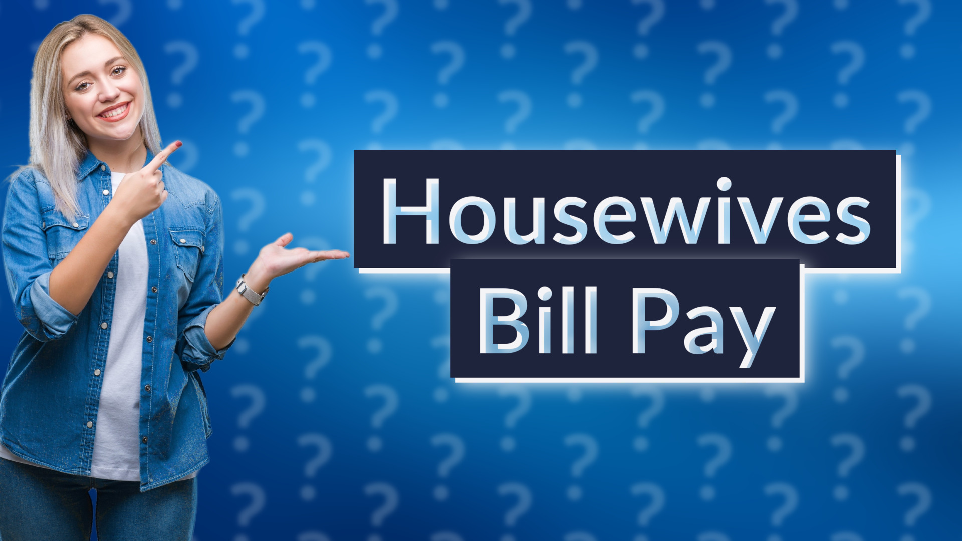 Housewives Bill Pay