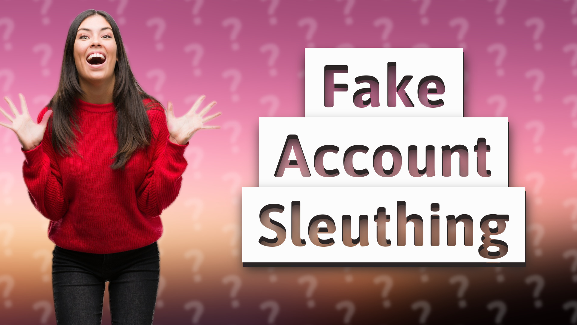 Fake Account Sleuthing