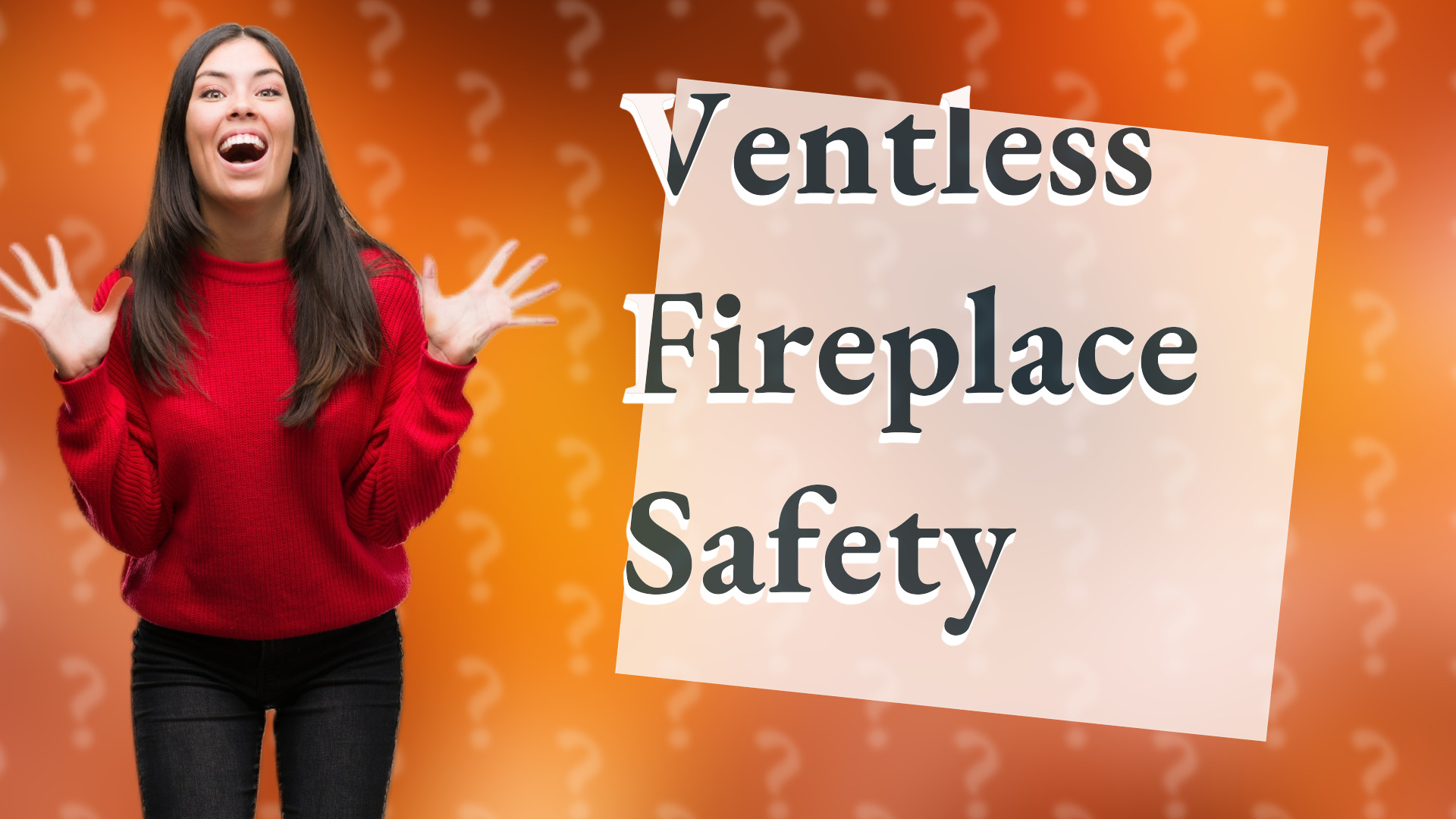 Ventless Fireplace Safety