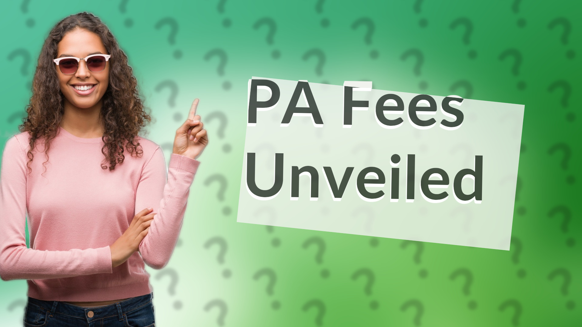 PA Fees Unveiled
