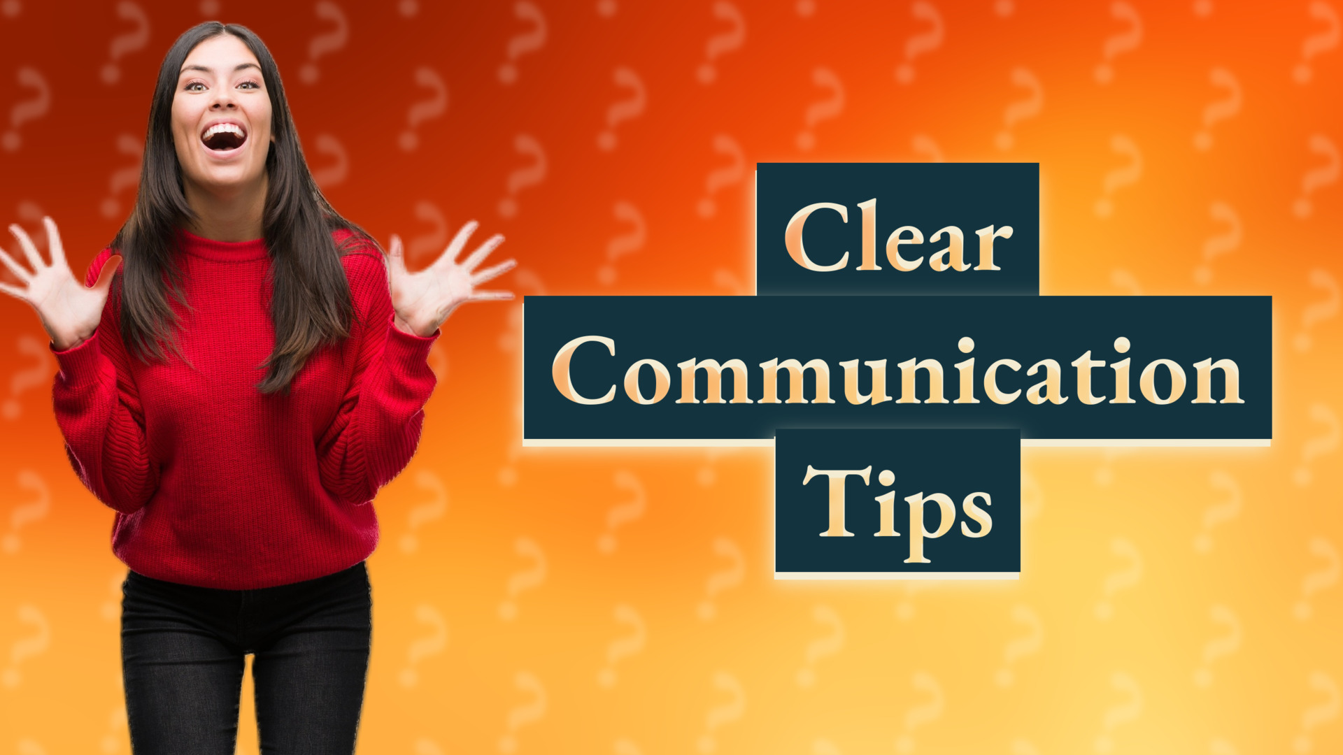 Clear Communication Tips