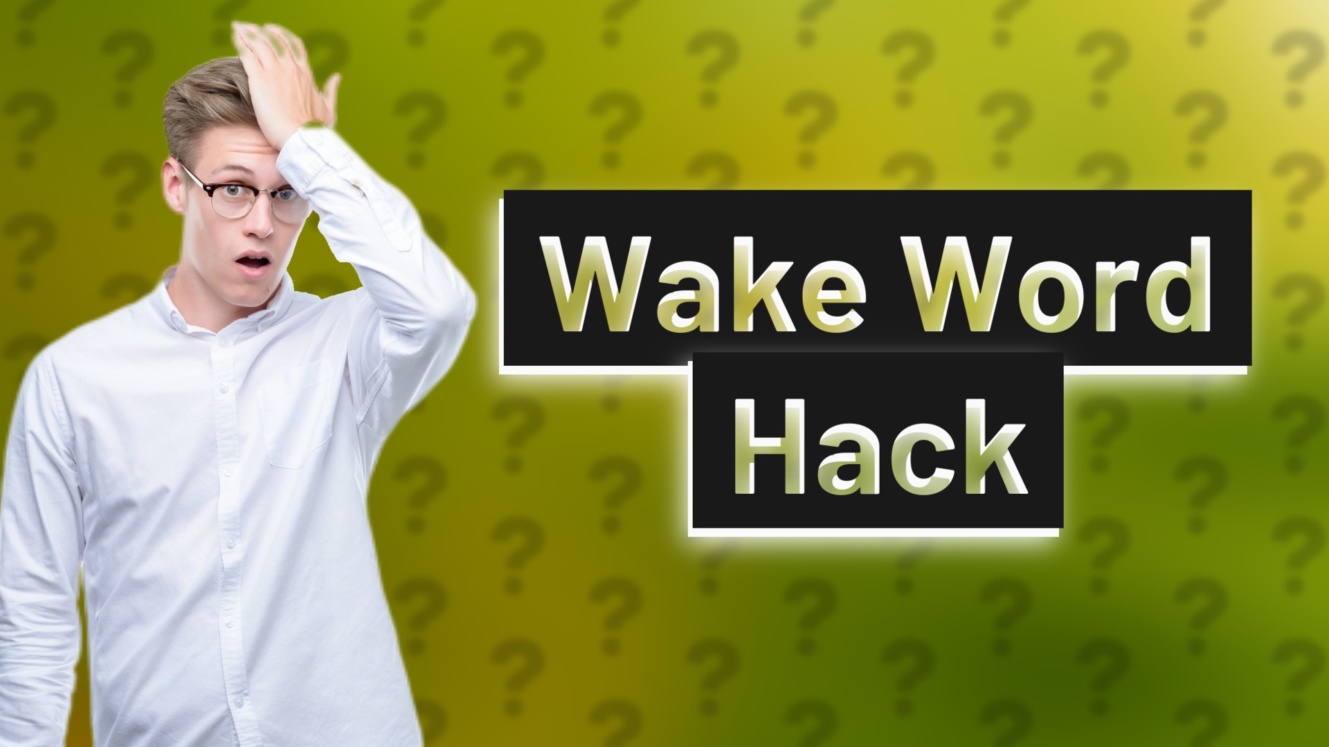 Wake Word Hack
