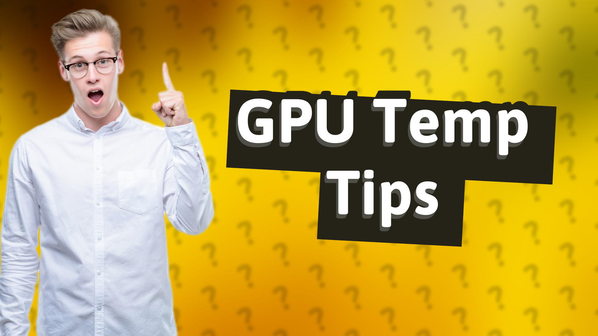 GPU Temp Tips