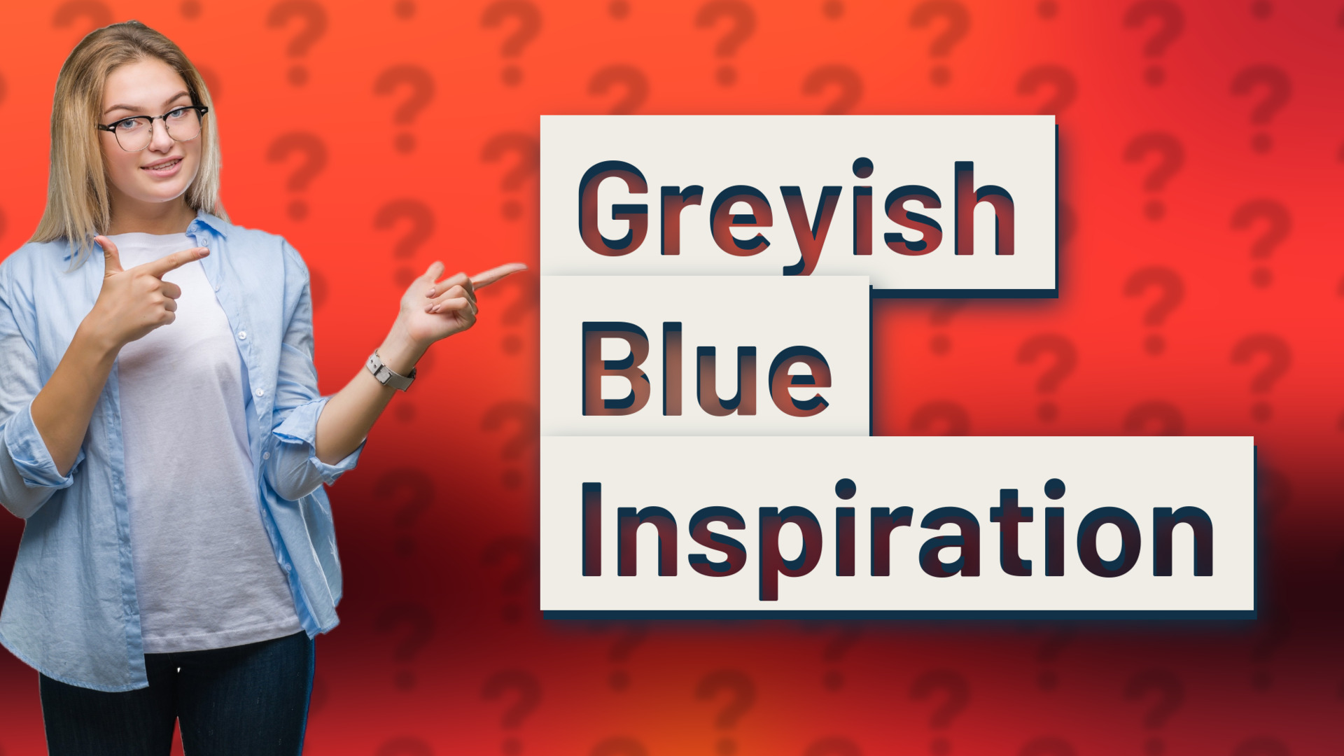 Greyish Blue Inspiration