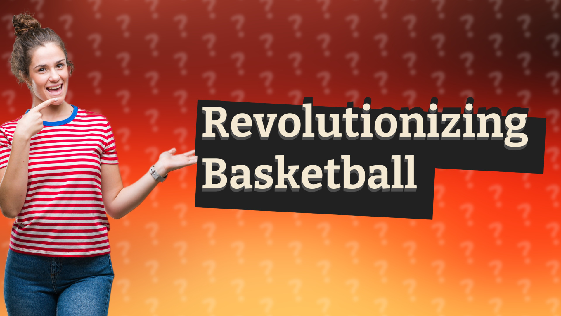 Revolutionizing Basketball