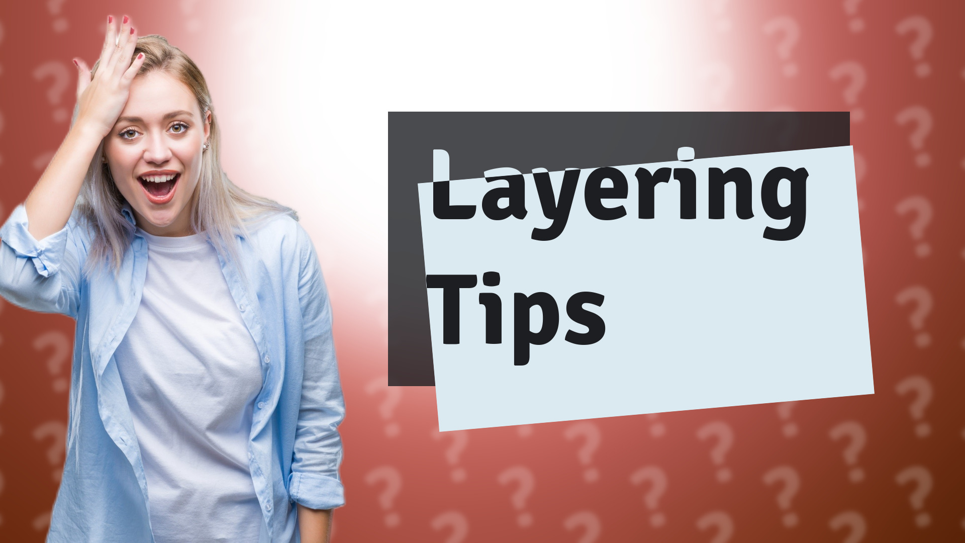 Layering Tips