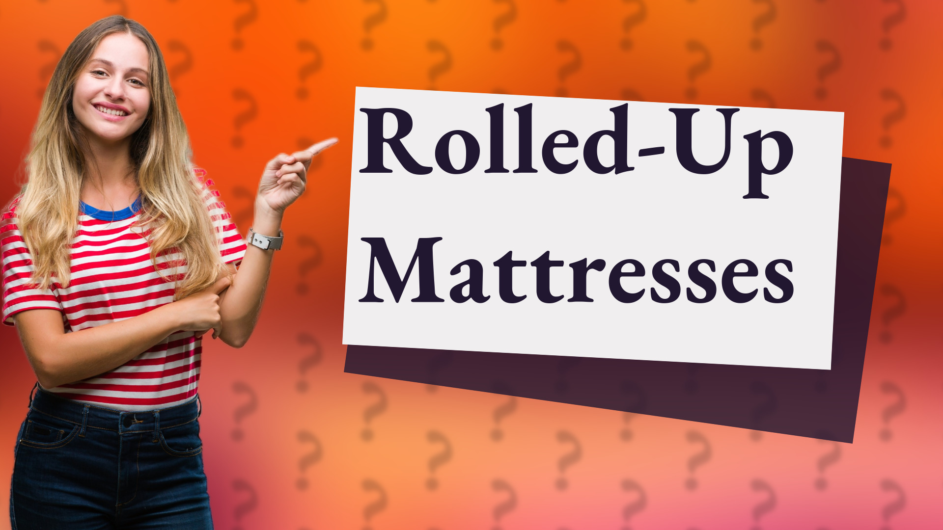 Rolled-Up Mattresses
