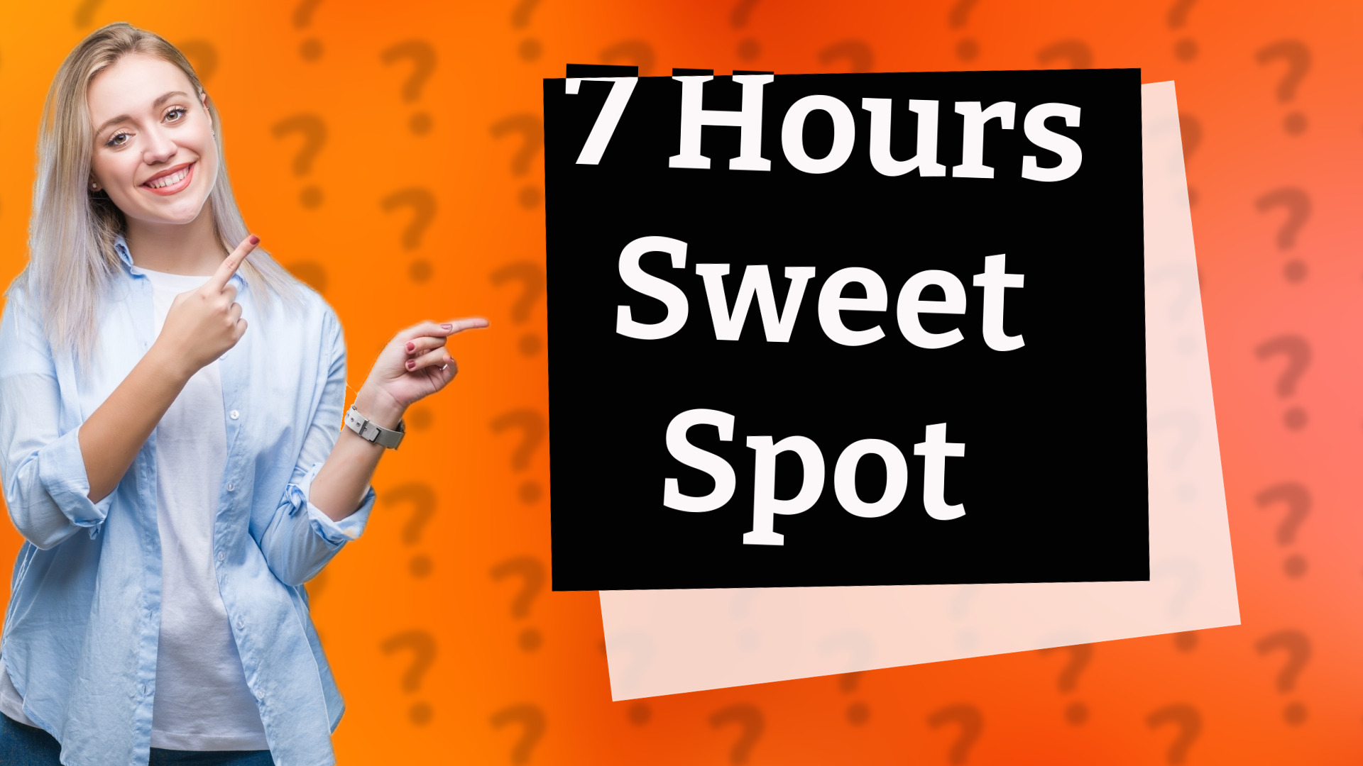 7 Hours Sweet Spot