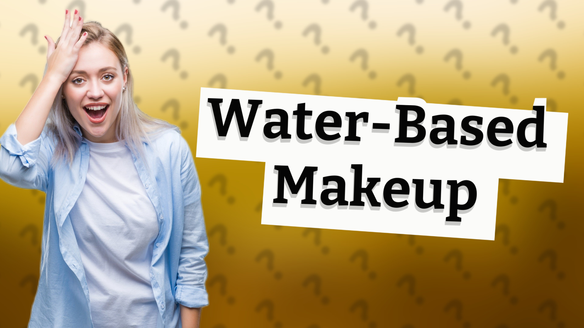 Water-Based Makeup