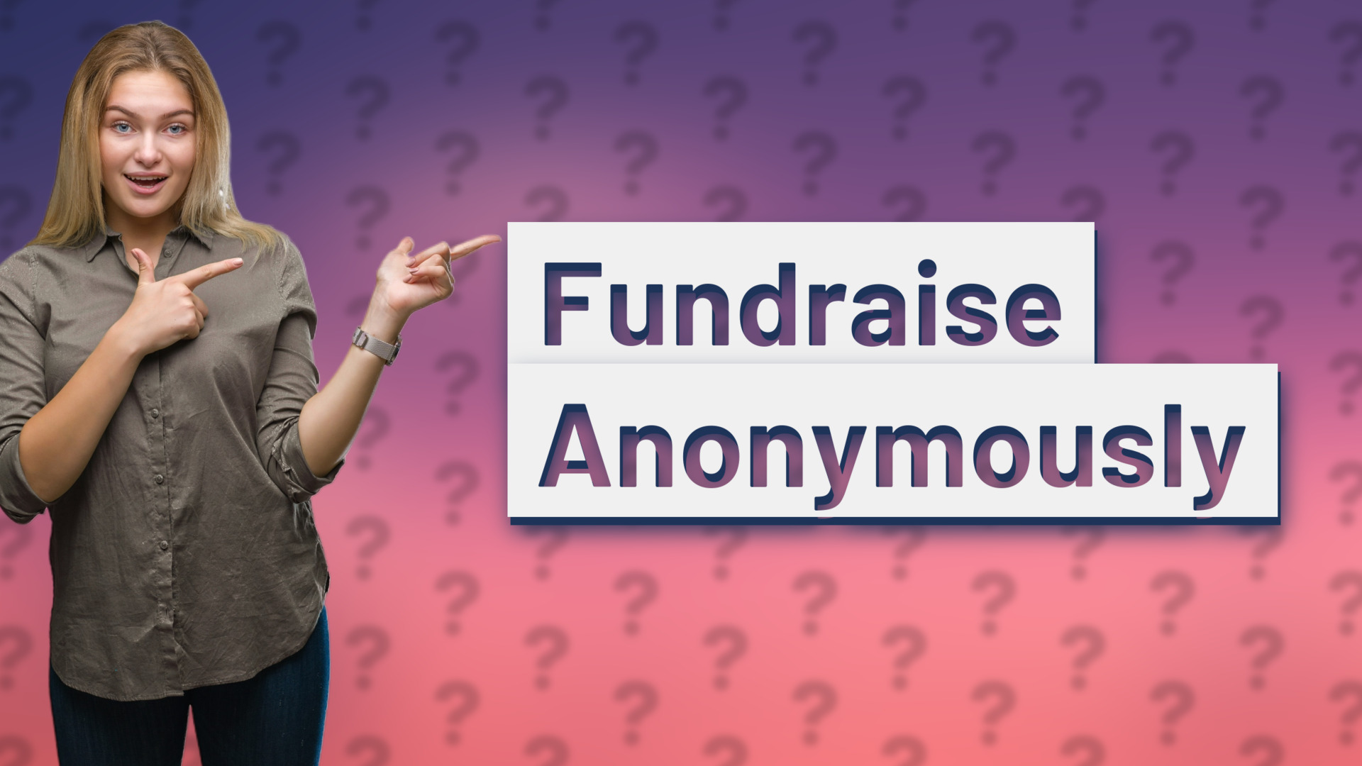 Fundraise Anonymously